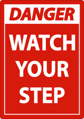 Fototapeta premium Danger Watch Your Step Sign On White Background