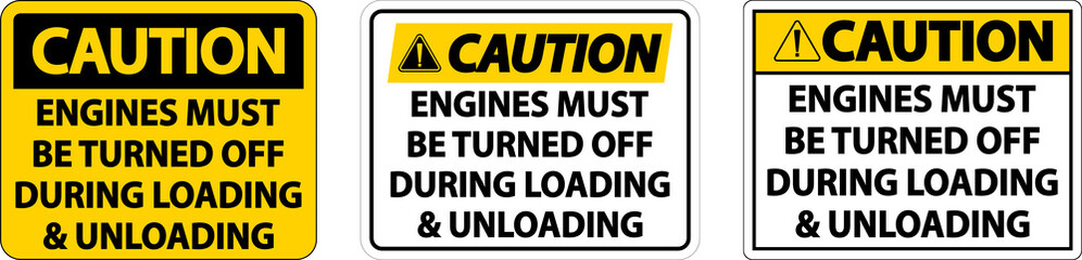 Caution Engines Must Be Turned Off Sign On White Background