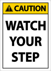 Caution Watch Your Step Sign On White Background