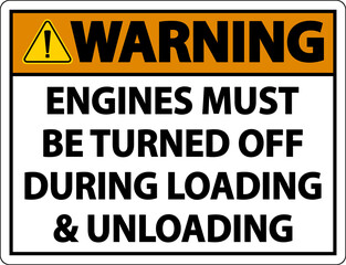 Warning Engines Must Be Turned Off Sign On White Background