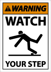 Warning Watch Your Step Sign On White Background