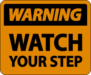 Warning Watch Your Step Sign On White Background