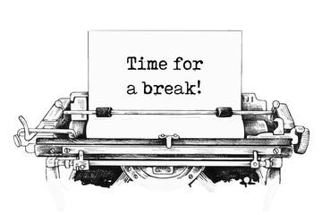 Time for a break, typed text on an old typewriter, close-up