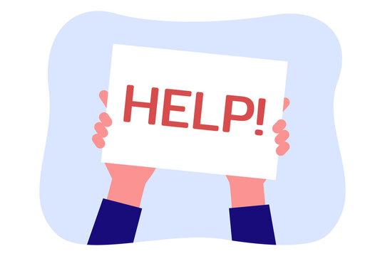 Hands holding poster with word help. Person with problem asking for help and holding up sign flat vector illustration. Information, assistance, awareness concept for banner or landing web page