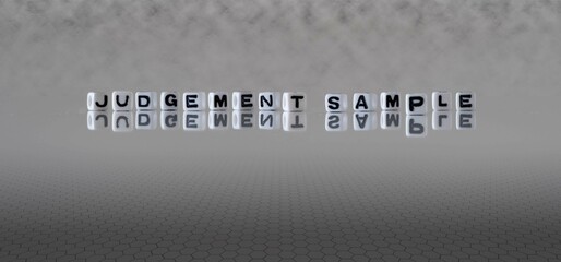 judgement sample word or concept represented by black and white letter cubes on a grey horizon...