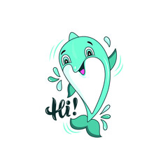Dolphin vector illustration. Cute smiling character for icon, card, logo. Hand drawn cartoon animal print for kids or babies t-shirt design, sticker, greeting card. Hi! handwritten text, lettering 