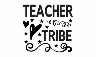Teacher Tribe Lettering design for greeting banners, Mouse Pads, Prints, Cards and Posters, Mugs, Notebooks, Floor Pillows and T-shirt prints design