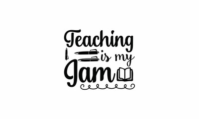 Teaching is My Jam  Lettering design for greeting banners, Mouse Pads, Prints, Cards and Posters, Mugs, Notebooks, Floor Pillows and T-shirt prints design