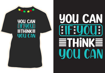 you can if you think you can motivational Quotes t-shirt design