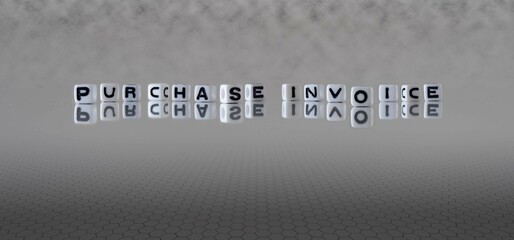 purchase invoice word or concept represented by black and white letter cubes on a grey horizon background stretching to infinity