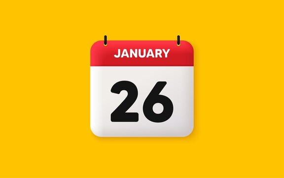 Calendar date 3d icon. 26th day of the month icon. Event schedule date. Meeting appointment time. Agenda plan, January month schedule 3d calendar and Time planner. 26th day day reminder. Vector