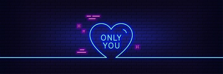 Neon light glow effect. Only you line icon. Sweet heart sign. Valentine day love symbol. 3d line neon glow icon. Brick wall banner. Only you outline. Vector