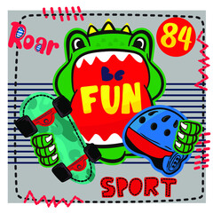 Dinosaur t-rex be Fun portrait  hold on skateboard and Helmet  isolated on white and Gray background illustration vector, T-shirt design for print.