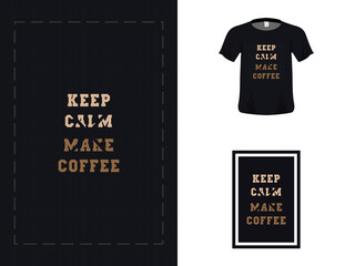 Tshirt typography quote design, keep calm make coffee for print. Poster template, Premium Vector.