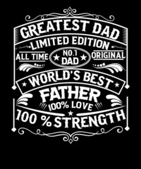 Greatest dad limited edition all time no.1 dad original world's best father's Day T shirt design