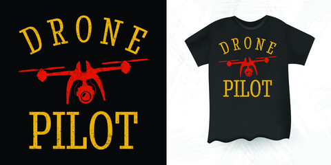 Drone Pilot Funny Pilot Gift Vintage Drone T-shirt Design © Tee_expert