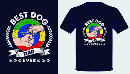 Best dog dad ever dog lover fathers day t-shirt design with ethiopia grunge flag
