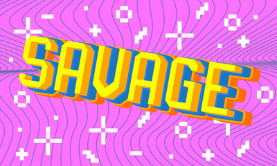 Savage. pixelated word with geometric graphic background. Vector cartoon illustration.