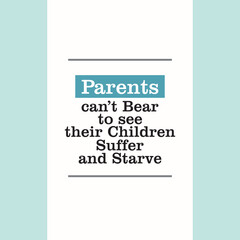 quotes parentscan't bear to see their children suffer and starve vector illustrations