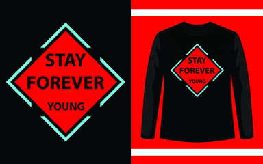 Stay Forever Young T-shirt Design