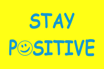 Stay positive. A motivational label with a smile. Vector