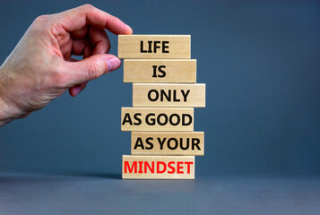 Positive mindset symbol. Wood blocks with words Life is only as good as your mindset. Beautiful grey background Businessman hand. Business motivational positive mindset concept. Copy space.