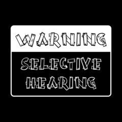 Warning Selective Hearing Funny Quote Typography Design | Funny Trendy Cool Quote Typography or Lettering | Creative Lettering