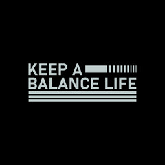 Keep a balance life  typography t-shirt Premium Vector