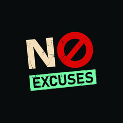 No excuses  typography t-shirt Premium Vector