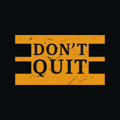 Don't Quit  typography t-shirt Premium Vector