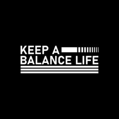 Keep a Balance Life  typography t-shirt Premium Vector