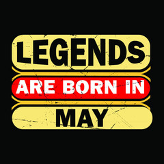 Fototapeta premium Legends are Born in May typography t-shirt Premium Vector