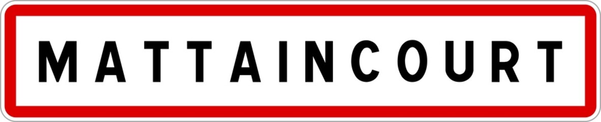 Fototapeta premium Panneau entrée ville agglomération Mattaincourt / Town entrance sign Mattaincourt