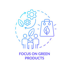 Focus on green products blue gradient concept icon. Sustainable goods. Customer behavior trend abstract idea thin line illustration. Isolated outline drawing. Myriad Pro-Bold font used