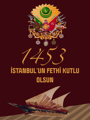 Conquest of Istanbul concept vector illustration. 29 Mayis 1453 Istanbul'un Fethi Kutlu Olsun. Translation: May 29, 1453 Happy Conquest of Istanbul. Corporate marketing communication design.