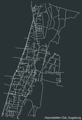 Detailed negative navigation white lines urban street roads map of the HAUNSTETTEN-OST DISTRICT of the German regional capital city of Augsburg, Germany on dark gray background