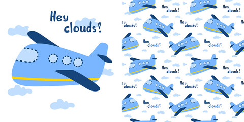 Blue plane in cartoon style with sign Hey clouds isolated on white background. And Childish seamless pattern. Vector