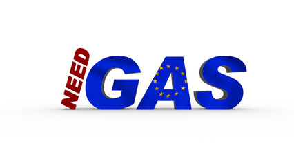 3D rendering text illustration of Need GAS for EU, The concept of world gas price rising, Energy investment. Energy trading needs, Rising gas prices in the world market or the stock market,