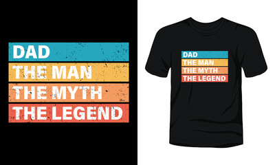 Dad the man the myth the legend t-shirt template.