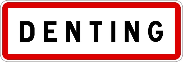Panneau entrée ville agglomération Denting / Town entrance sign Denting