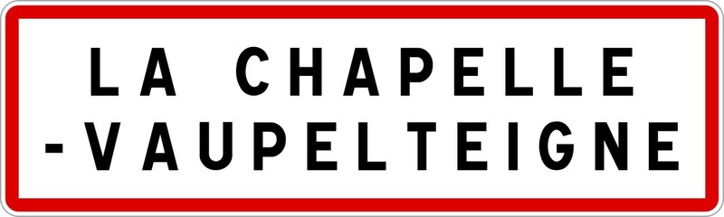 Panneau entrée ville agglomération La Chapelle-Vaupelteigne / Town entrance sign La Chapelle-Vaupelteigne