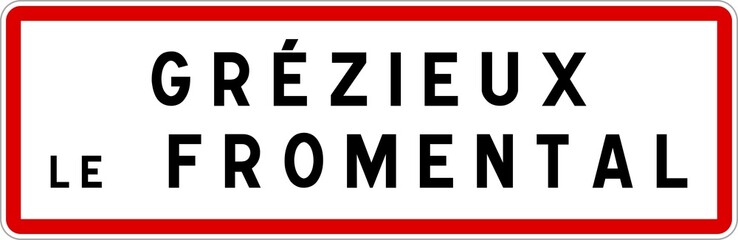 Panneau entrée ville agglomération Grézieux-le-Fromental / Town entrance sign Grézieux-le-Fromental