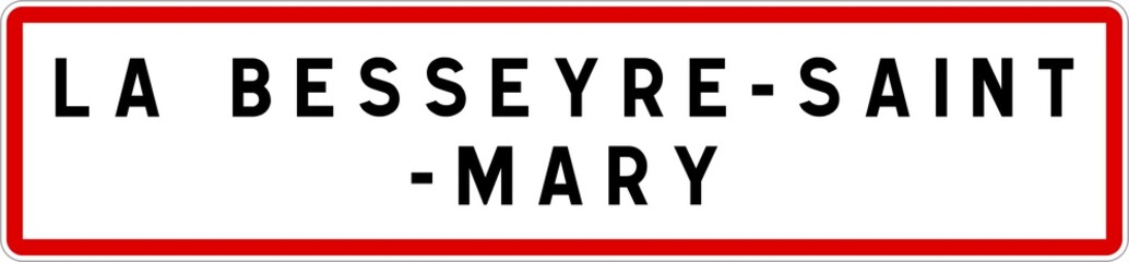 Panneau entrée ville agglomération La Besseyre-Saint-Mary / Town entrance sign La Besseyre-Saint-Mary