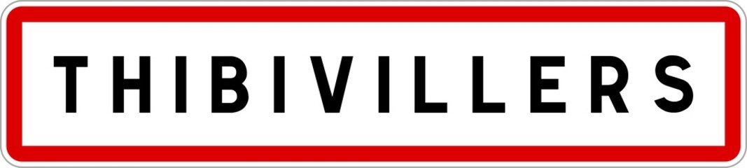 Obraz premium Panneau entrée ville agglomération Thibivillers / Town entrance sign Thibivillers