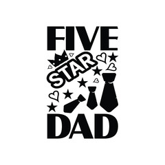 five star dad - Fathers day lettering quotes design vector.