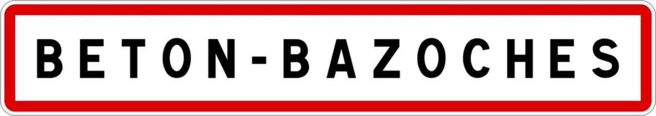 Panneau entr&eacute;e ville agglom&eacute;ration Beton-Bazoches / Town entrance sign Beton-Bazoches