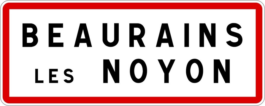 Panneau entr&eacute;e ville agglom&eacute;ration Beaurains-l&egrave;s-Noyon / Town entrance sign Beaurains-l&egrave;s-Noyon