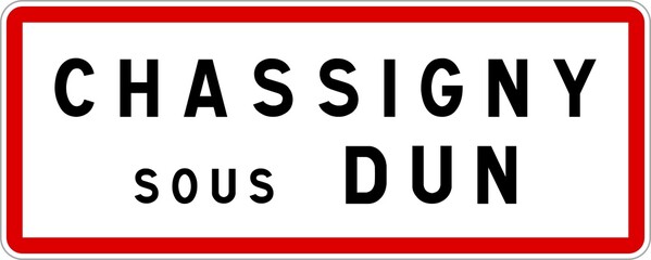 Panneau entrée ville agglomération Chassigny-sous-Dun / Town entrance sign Chassigny-sous-Dun