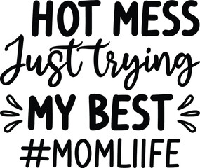 Hot mess just trying my best #momliife