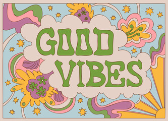 Stylish retro poster. Hippie style illustration. Bright print for t-shirts. Template for stickers, covers, postcards. Background with flowers, sun, rainbow, inscription. Good vibes. 